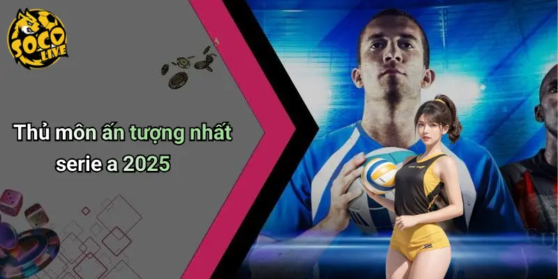 Đội Hình Serie A 2025