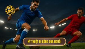 Kỹ thuật đi bóng qua người