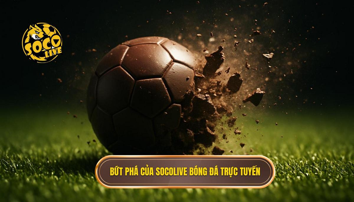 Socolive bóng đá full hd – Giải pháp xem trực tiếp đỉnh cao cho người hâm mộ 1 Sự bứt phá của socolive bóng đá full hd trong làng trực tuyến