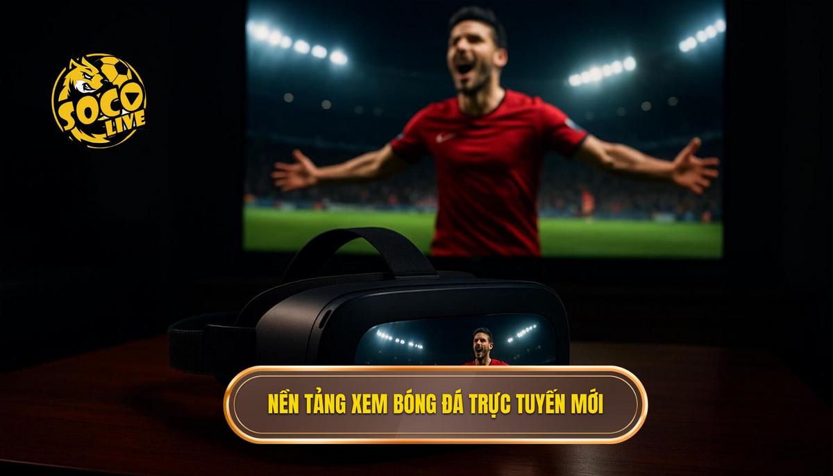 Top trang xem bóng đá socolive và xu hướng xem trực tuyến hiện đại 1 Sự trỗi dậy của các nền tảng xem bóng đá trực tuyến thế hệ mới