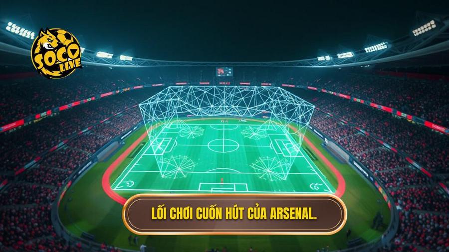 Socolive xem Arsenal tối nay: Điểm đến lý tưởng cho người hâm mộ Pháo Thủ 2 Lối chơi cuốn hút của Arsenal.