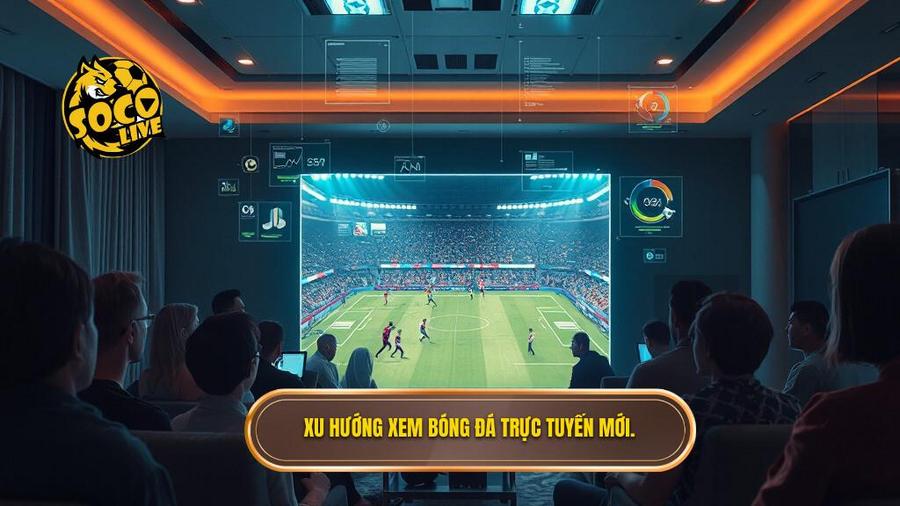 Socolive Trực Tiếp Ngoại Hạng Anh: Trải Nghiệm Bóng Đá Đỉnh Cao Tại 60-degres.com 3 Xu hướng xem bóng đá trực tuyến mới.