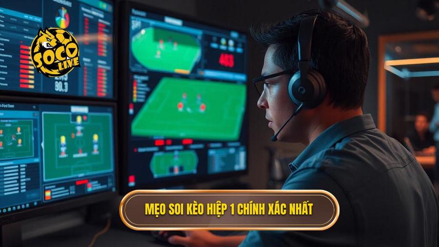 Mẹo soi kèo hiệp 1 chính xác: Bí quyết chiến thắng từ chuyên gia SOCOLIVE 2 Mẹo soi kèo hiệp 1 chính xác nhất