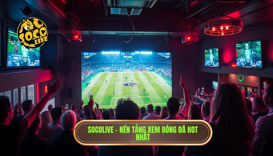 Socolive là gì? Nền tảng xem bóng hot nhất hiện nay dành cho giới mộ điệu 1 Giải mã sức hút: Socolive là gì? Nền tảng xem bóng hot nhất hiện nay
