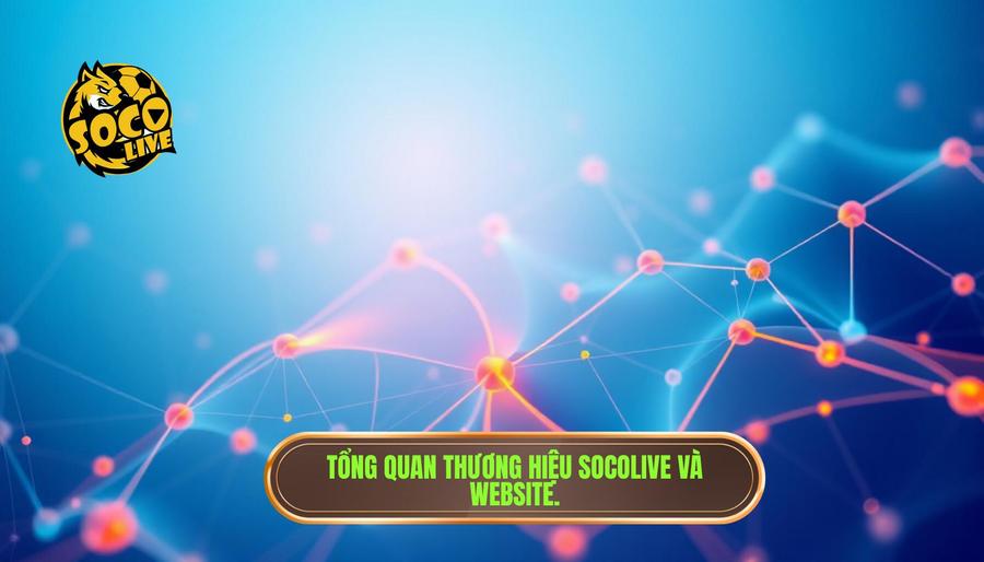 Đánh giá Socolive chi tiết từ A–Z: Trải nghiệm xem bóng đá đỉnh cao tại 60-degres.com 1 Tổng quan về thương hiệu SOCOLIVE và website 60-degres.com