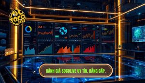 Đánh giá Socolive chi tiết từ A–Z: Kênh xem bóng đá số 1 hiện nay